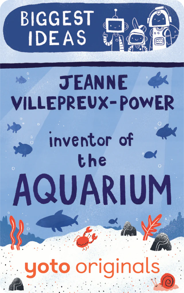 Yoto - Biggest Ideas: Inventor of the Aquarium