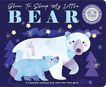 Glow to Sleep My Little Bear
