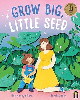 Grow Big, Little Seed: A Tender Story About New Babies