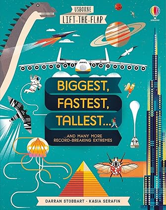 Usborne Lift-the-Flap Biggest, Fastest, Tallest ...