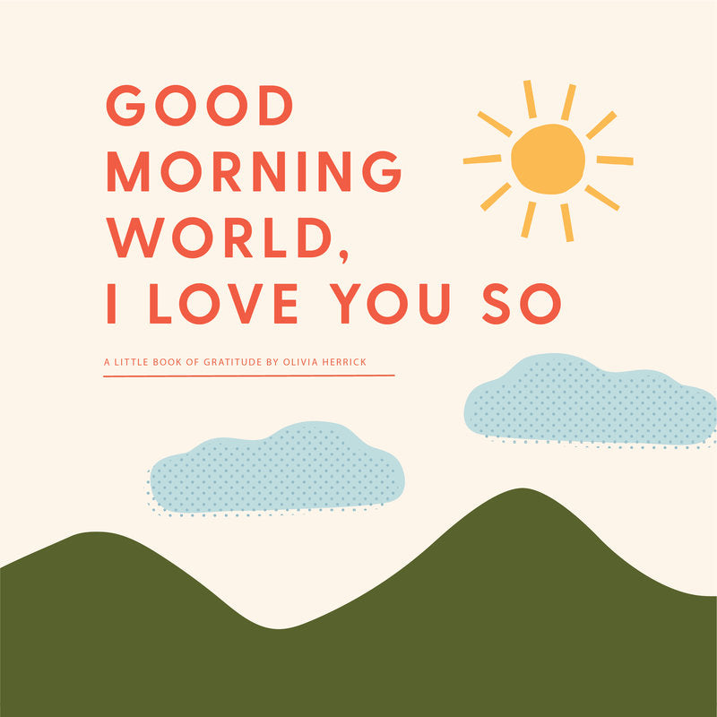 Good Morning, World I Love You So