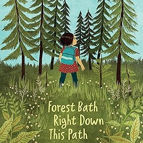 Forest Bath Right Down This Path