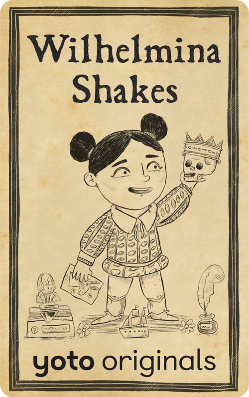 Yoto - Wilhelmina Shakes