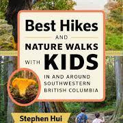 Best Hikes and Nature Walks with Kids in and Around Southwestern British Colombia